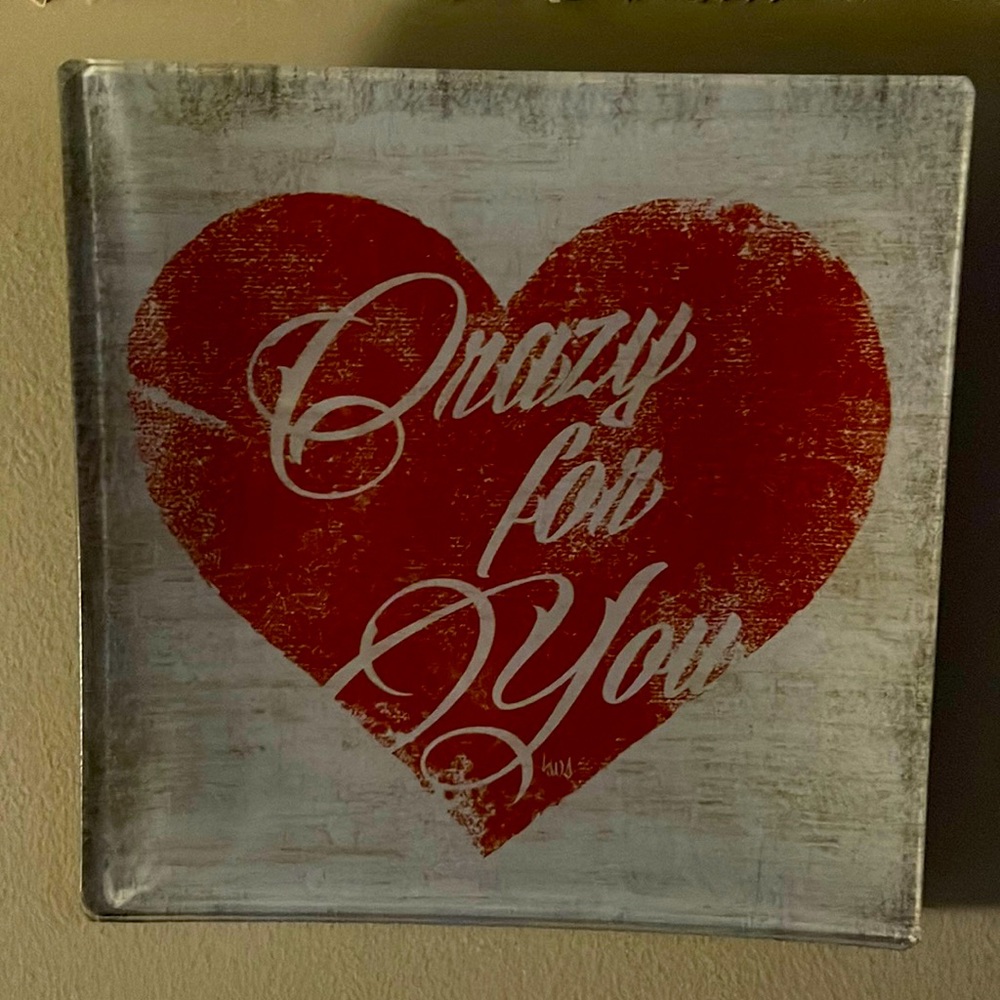 glass wall hanging or sit it on a dresser, nightstand, other. “Crazy for You”
